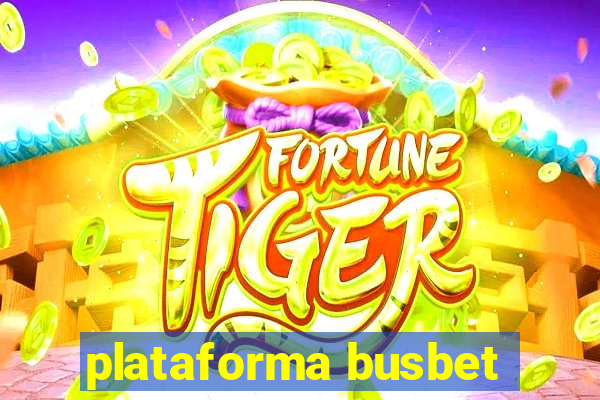 plataforma busbet